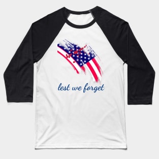 Lest we forget, veterans day, freedom, is not free, lets not forget, lest we forget, millitary, us army, soldier, proud veteran, veteran dad, thank you for your service Baseball T-Shirt